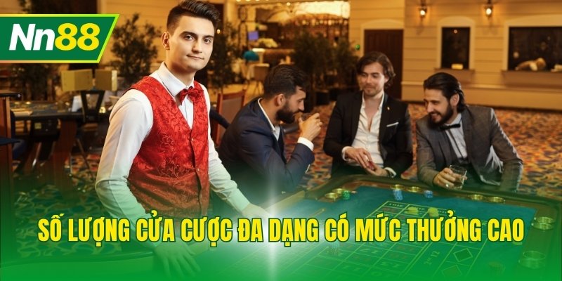 Số lượng cửa cược đa dạng có mức thưởng cao